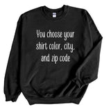 Custom Zip Code Sweatshirt With Big State Design - Sweatshirt