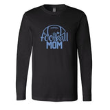 Football Mom - Long Sleeve Shirt