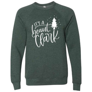 It's A Beaut Clark - Sweatshirt