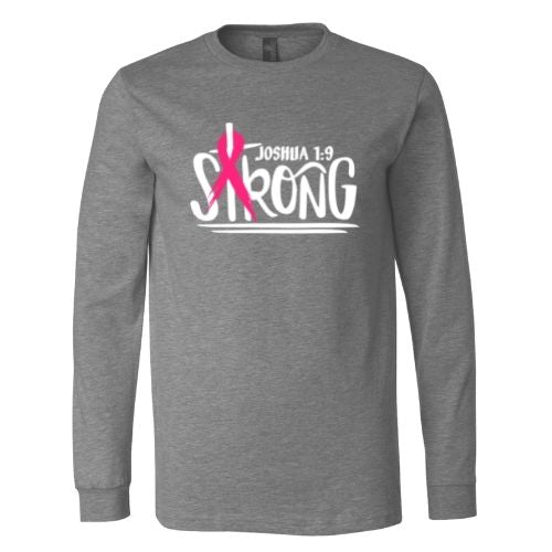 Joshua 1:9 Strong - Long Sleeve Shirt