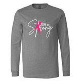 She Is Strong - Long Sleeve Shirt